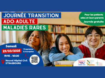 Journée transition maladies rares à Strasbourg le 29/03/25 – ouverture des inscriptions !