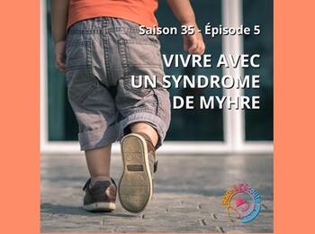 Un podcast sur le syndrome de Myhre